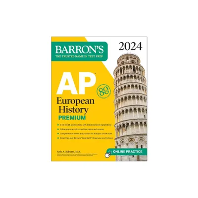 AP European History Premium, 2024: 5 Practice Tests + Comprehensive Review + Online Practice - (Barrons AP Prep) by Seth A Roberts (Paperback)