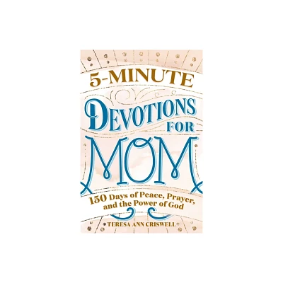 5-Minute Devotions for Mom - by Teresa Ann Criswell (Hardcover)