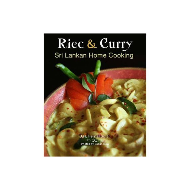 Rice & Curry: Sri Lankan Home Cooking - by S H Fernando (Paperback)