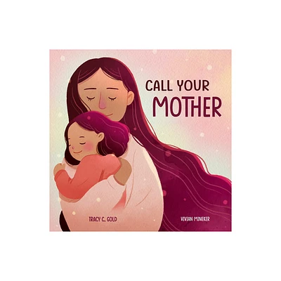 Call Your Mother - by Tracy Gold (Hardcover)