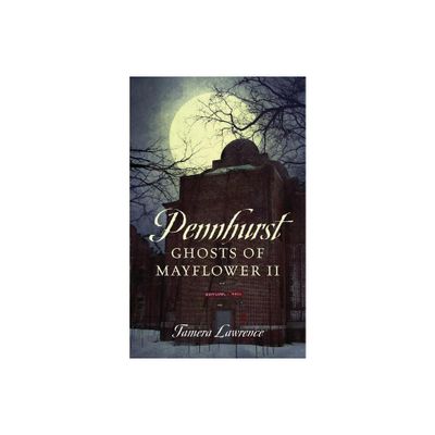 Pennhurst Ghosts of Mayflower II - by Tamera Lawrence (Paperback)