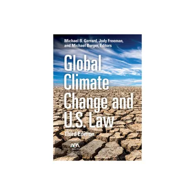 Global Climate Change and U.S. Law, Third Edition - by Michael B Gerrard & Jody Freeman & Michael Burger (Paperback)