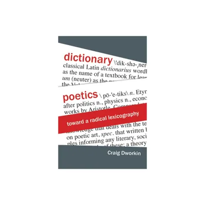 Dictionary Poetics - (Verbal Arts: Studies in Poetics) by Craig Dworkin (Paperback)