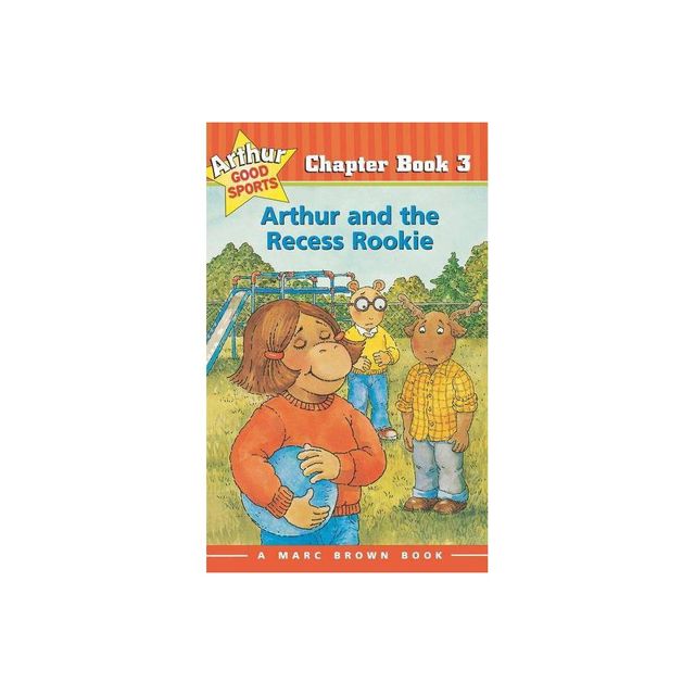 Arthur and the Recess Rookie - (Marc Brown Arthur Good Sports Chapter Books (Paperback)) by Marc Brown (Paperback)