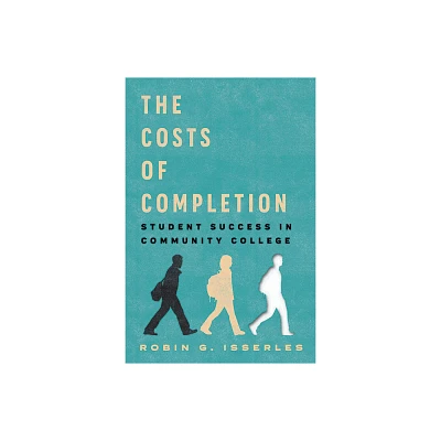 The Costs of Completion - by Robin G Isserles (Hardcover)