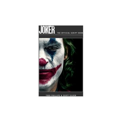 Joker: The Official Script Book - by Insight Editions (Hardcover)