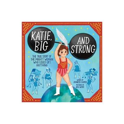 Katie, Big and Strong - by Jennifer Cooper (Hardcover)