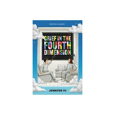 Grief in the Fourth Dimension - by Jennifer Yu (Hardcover)