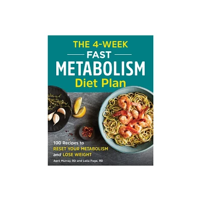 The 4-Week Fast Metabolism Diet Plan - by April Murray & Leila Farina (Paperback)