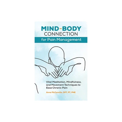 Mind-Body Connection for Pain Management - by Anna McConville (Paperback)