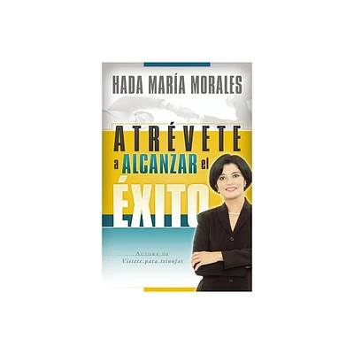 Atrvete a Alcanzar El xito - by Hada Mara Morales (Paperback)