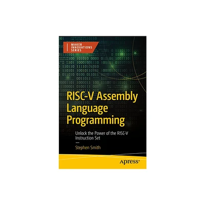 Risc-V Assembly Language Programming - (Maker Innovations) by Stephen Smith (Paperback)