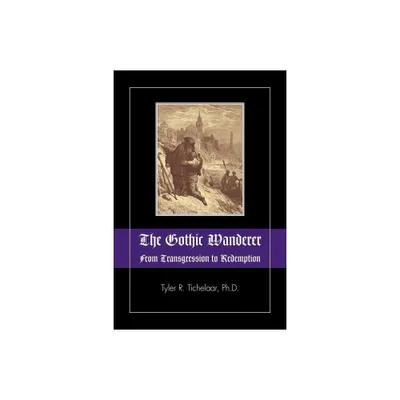 The Gothic Wanderer - by Tyler R Tichelaar (Paperback)