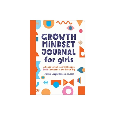 Growth Mindset Journal for Girls - by Jamie Leigh Bassos (Paperback)