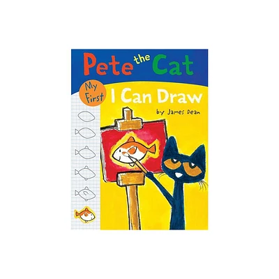 Pete the Cat: My First I Can Draw - by James Dean & Kimberly Dean (Paperback)