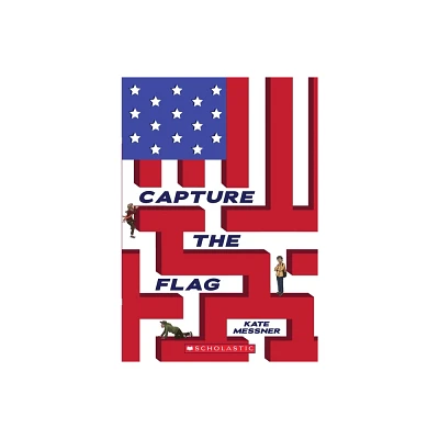 Capture the Flag - by Kate Messner (Paperback)