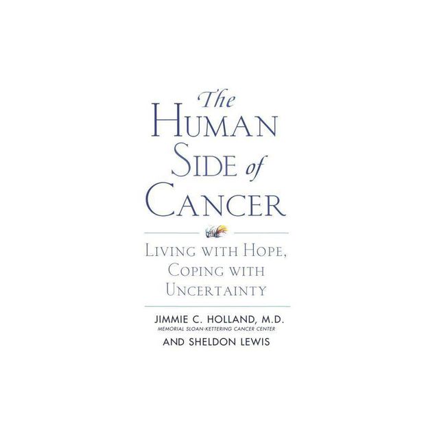 The Human Side of Cancer - by Jimmie Holland & Sheldon Lewis (Paperback)