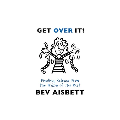 Get Over It - by Bev Aisbett (Paperback)