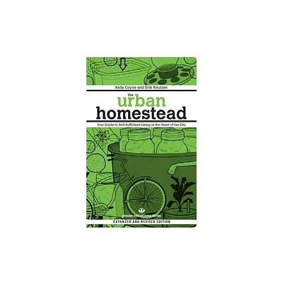 The Urban Homestead - (Process Self-Reliance) by Kelly Coyne & Erik Knutzen (Paperback)