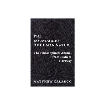 The Boundaries of Human Nature - by Matthew Calarco (Paperback)