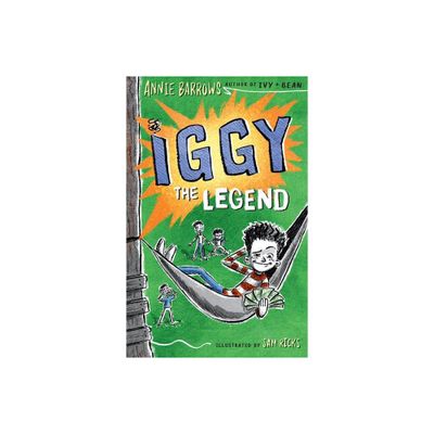 Iggy the Legend - by Annie Barrows (Hardcover)