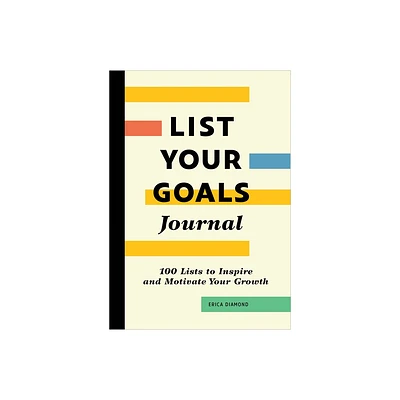 List Your Goals Journal - by Erica Diamond (Paperback)