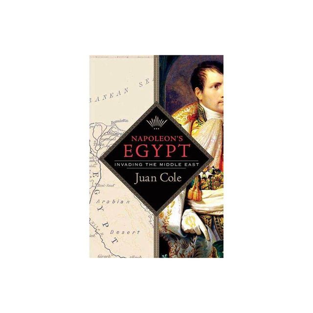 Napoleons Egypt - by Juan Cole (Paperback)