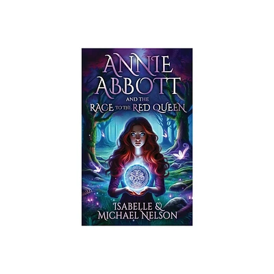 Annie Abbott and the Race to the Red Queen - (The Annie Abbott Adventures) by Isabelle Nelson & Michael Nelson (Paperback)