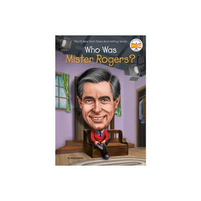 Who Was Mister Rogers? - (Who Was...?) by Diane Bailey (Paperback)