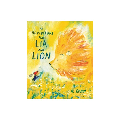 An Adventure for Lia and Lion - by Al Rodin (Hardcover)