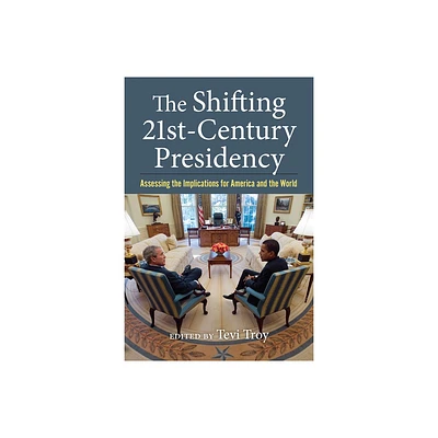 The Shifting Twenty-First-Century Presidency