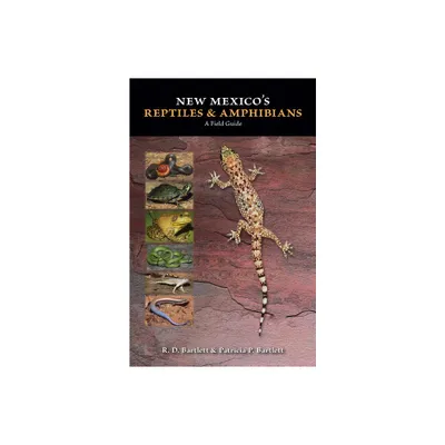 New Mexicos Reptiles and Amphibians - by R D Bartlett & Patricia P Bartlett (Paperback)