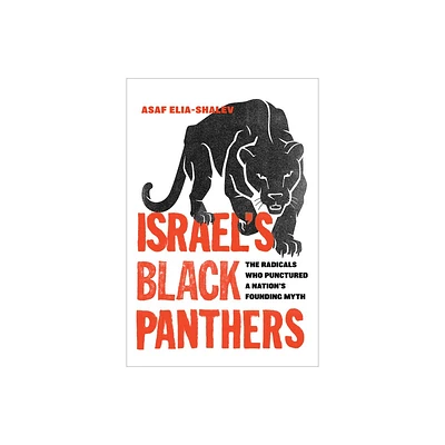 Israels Black Panthers - by Asaf Elia-Shalev (Hardcover)