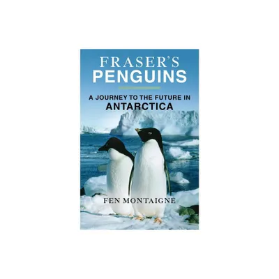 Frasers Penguins - by Fen Montaigne (Paperback)