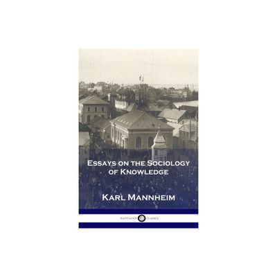 Essays on the Sociology of Knowledge - by Karl Mannheim (Paperback)