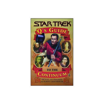 Qs Guide to the Continuum - (Star Trek) by Michael Jan Friedman & Robert Greenberger (Paperback)