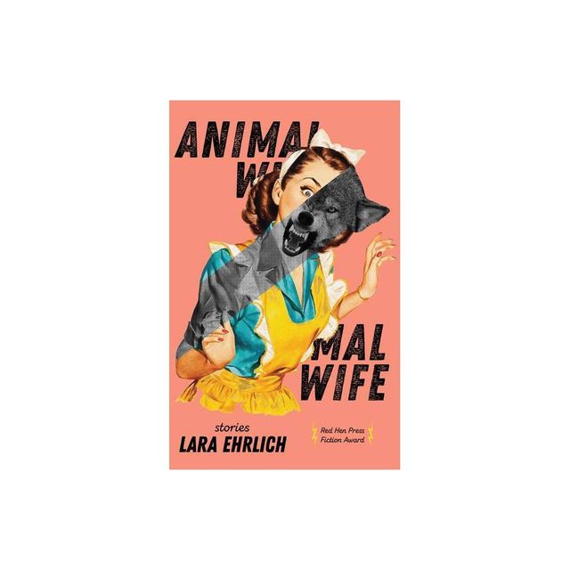 Animal Wife - by Lara Ehrlich (Paperback)