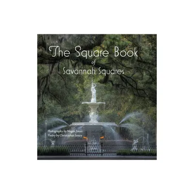 The Square Book of Savannah Squares - by Christopher Soucy (Hardcover)