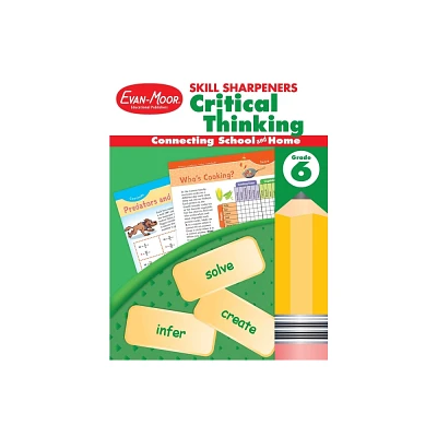 Skill Sharpeners: Critical Thinking, Grade 6 Workbook - by Evan-Moor Educational Publishers (Paperback)