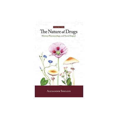 The Nature of Drugs Vol. 2 - by Alexander Shulgin (Hardcover)