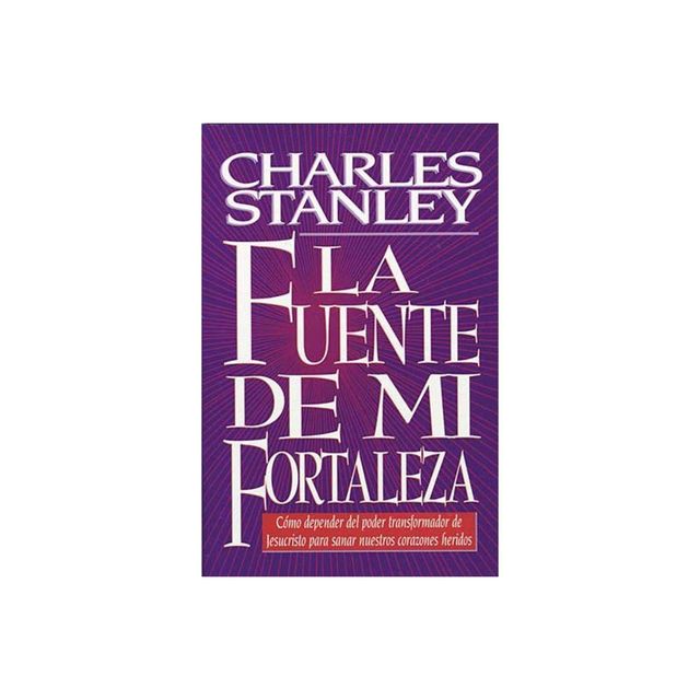 Fuente de Mi Fortaleza - by Charles F Stanley (Paperback)