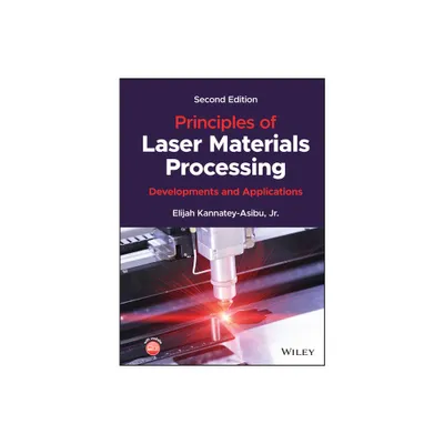 Principles of Laser Materials Processing - 2nd Edition by Elijah Kannatey-Asibu (Hardcover)