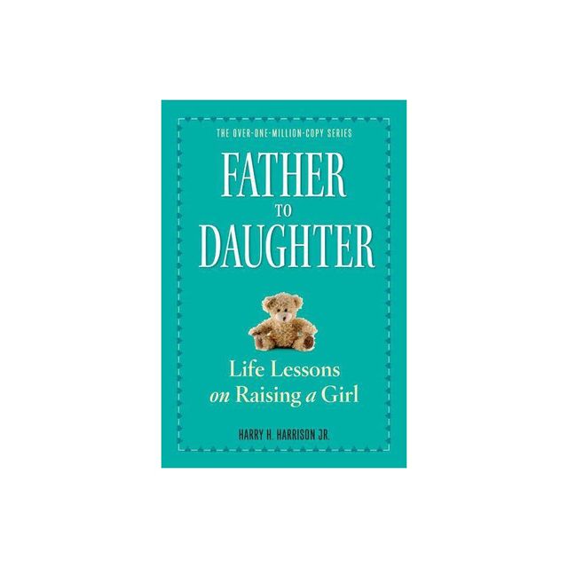 Father to Daughter - by Harry H Harrison Jr (Paperback)