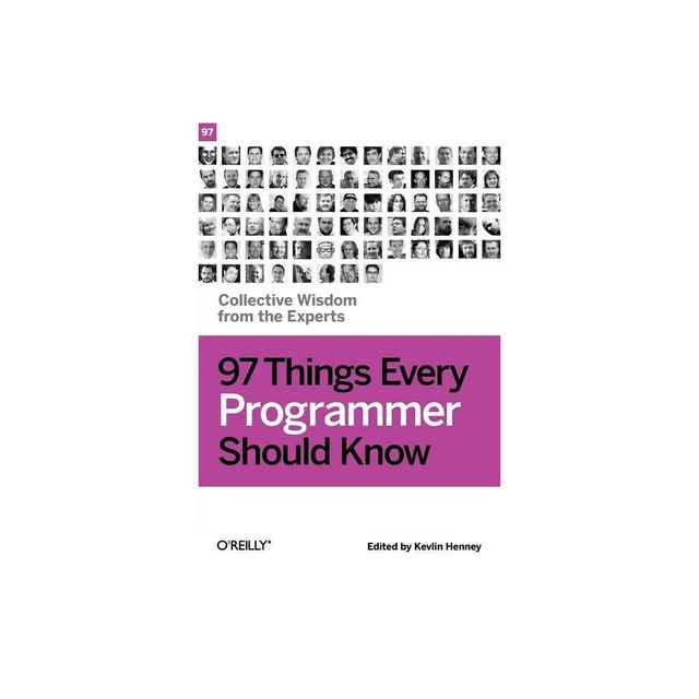 97 Things Every Programmer Should Know - by Kevlin Henney (Paperback)