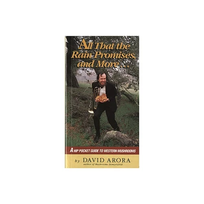 All That the Rain Promises and More - by David Arora (Paperback)