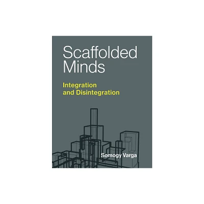 Scaffolded Minds - (Philosophical Psychopathology) by Somogy Varga (Paperback)