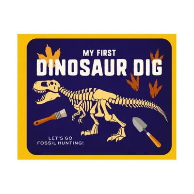 My First Dinosaur Dig - by Applesauce Press (Hardcover)