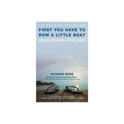 First You Have to Row a Little Boat - by Richard Bode (Paperback)