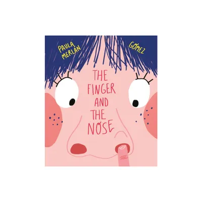 The Finger and the Nose - by Paula Merln (Hardcover)