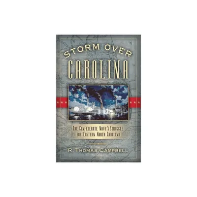 Storm Over Carolina - by R Thomas Campbell (Paperback)